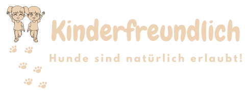 Kinderfreundlich – Hunde sind natürlich erlaubt